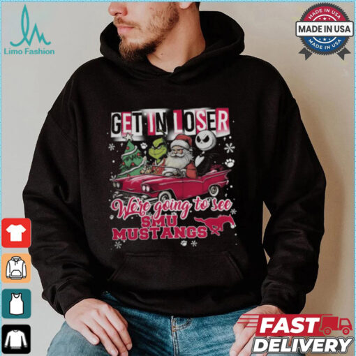 Get In Loser We_re Going To See SMU Mustangs Grinch Shirt