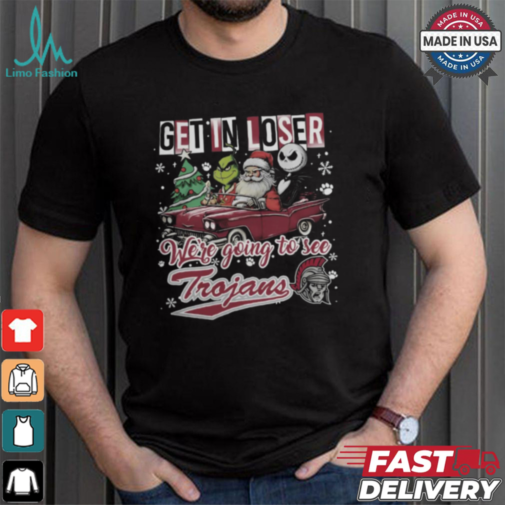 Get In Loser We_re Going To See Troy Trojans Grinch Shirt Get In Loser We_re Going To See Troy Trojans Grinch Shirt