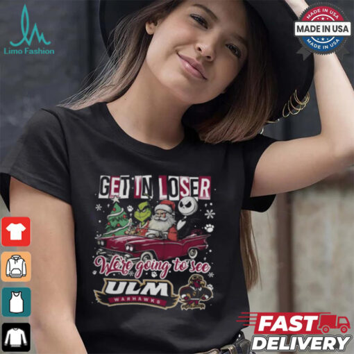 Get In Loser We_re Going To See ULM Warhawks Grinch Shirt