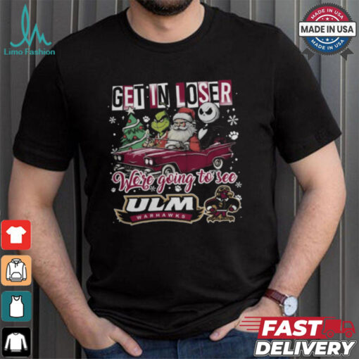 Get In Loser We_re Going To See ULM Warhawks Grinch Shirt