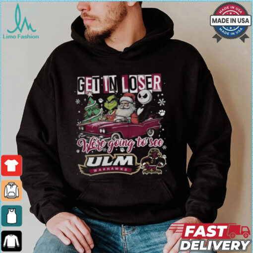 Get In Loser We_re Going To See ULM Warhawks Grinch Shirt