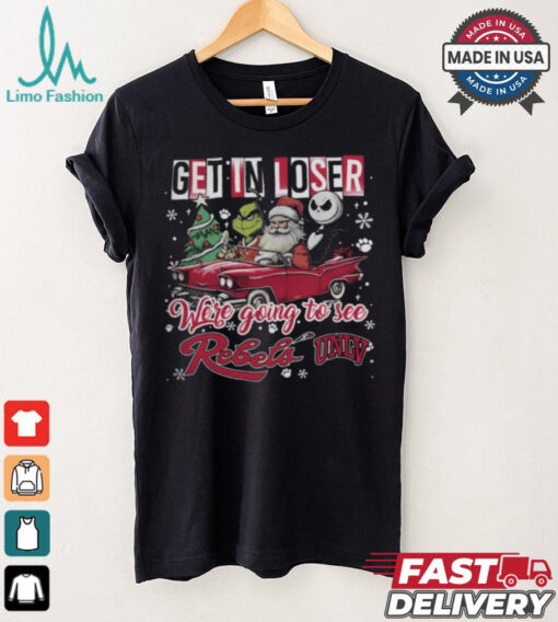 Get In Loser We_re Going To See UNLV Rebels Grinch Shirt