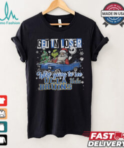 Get In Loser We_re Going To See Ucla Bruins Grinch Shirt