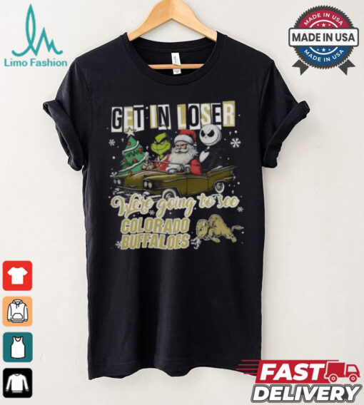 Get In Loser We’re Going To See Colorado Buffaloes Grinch Shirt