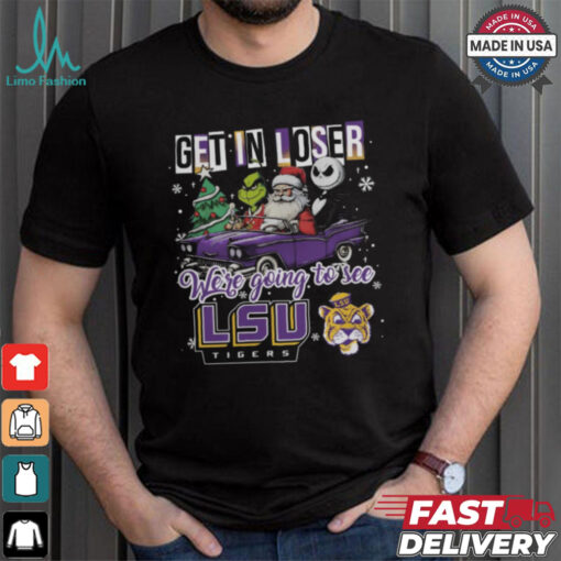 Get In Loser We’re Going To See Lsu Tigers Grinch Shirt