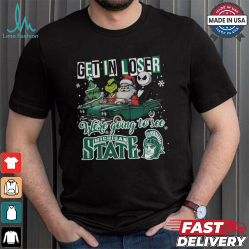 Get In Loser We’re Going To See Michigan State Spartans Grinch Shirt