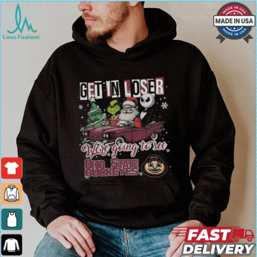 Get In Loser We’re Going To See Ohio State Buckeyes Grinch Shirt