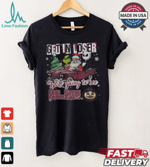 Get In Loser We’re Going To See Ohio State Buckeyes Grinch Shirt