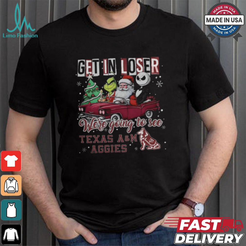 Get In Loser We’re Going To See Texas A&M Aggies Grinch Shirt Get In Loser We’re Going To See Texas A&M Aggies Grinch Shirt