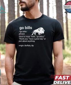 Go Bill Definition Funny Buffalo Bills Fan T Shirt