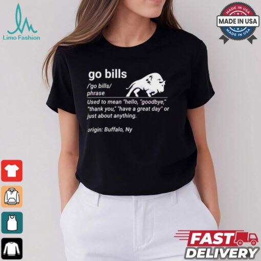 Go Bill Definition Funny Buffalo Bills Fan T Shirt