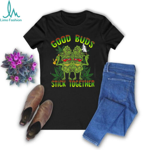 Good Buds Stick Together Funny Weed Lover Weed T Shirt