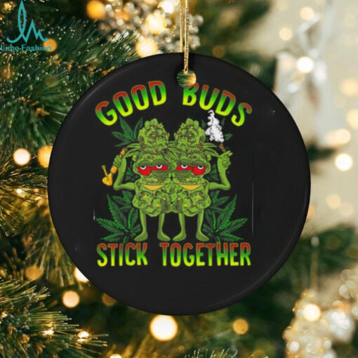 Good Buds Stick Together Funny Weed Lover Weed T Shirt