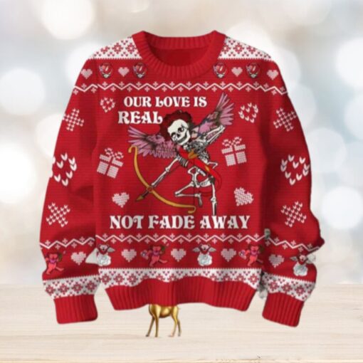 Grateful Dead Our Love Is Real Not Fade Away Chirstmas Gifts 2024 Xmas For Family And Friends Ugly Sweater