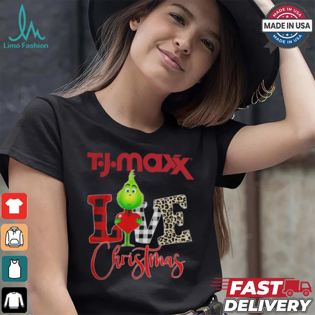 Grinch Love TJ Maxx Christmas Shirt Grinch Love TJ Maxx Christmas Shirt