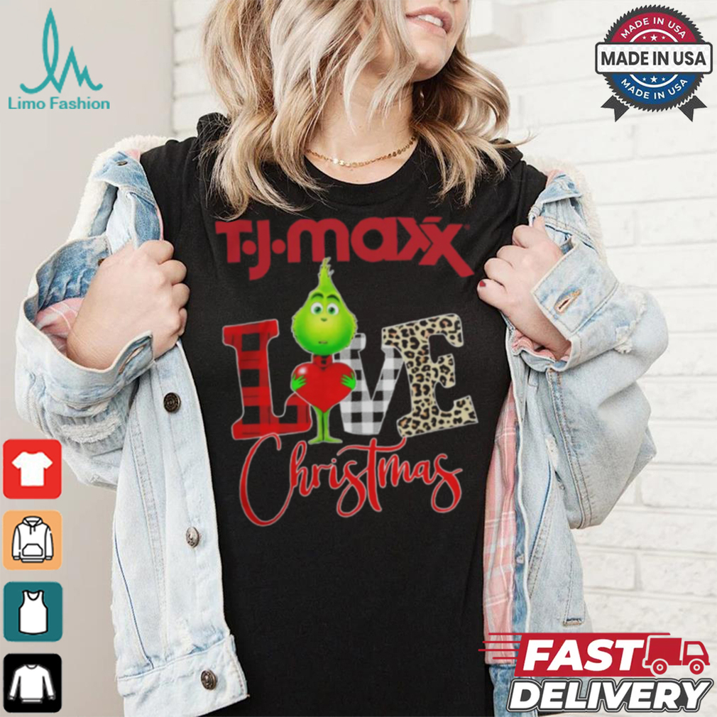 Grinch Love TJ Maxx Christmas Shirt Grinch Love TJ Maxx Christmas Shirt