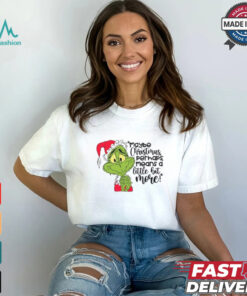 Grinch Maybe Christmas Funny T Shirt