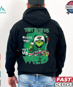 Grinch Minnesota Wild Christmas they hate us because they aint us shirt