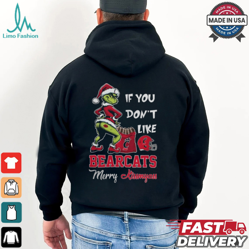 Grinch Santa If You Don’T Like Cincinnati Bearcats Merry Kissmyass 2024 Shirt Grinch Santa If You Don’T Like Cincinnati Bearcats Merry Kissmyass 2024 Shirt