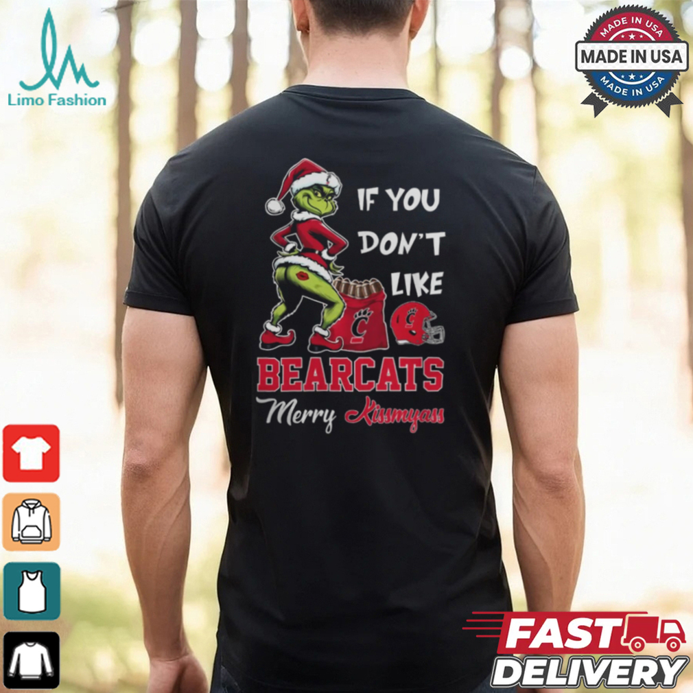 Grinch Santa If You Don’T Like Cincinnati Bearcats Merry Kissmyass 2024 Shirt Grinch Santa If You Don’T Like Cincinnati Bearcats Merry Kissmyass 2024 Shirt