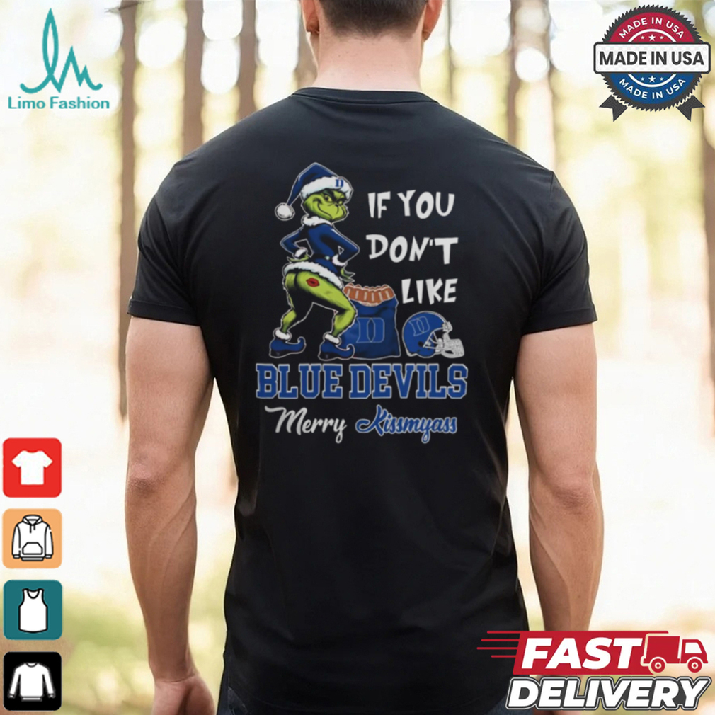 Grinch Santa If You Don’T Like Duke Blue Devils Merry Kissmyass 2024 Shirt Grinch Santa If You Don’T Like Duke Blue Devils Merry Kissmyass 2024 Shirt
