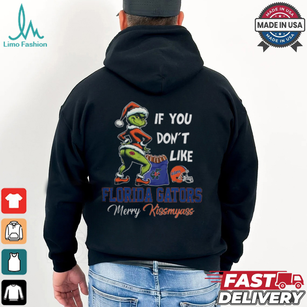 Grinch Santa If You Don’T Like Florida Gators Merry Kissmyass 2024 Shirt Grinch Santa If You Don’T Like Florida Gators Merry Kissmyass 2024 Shirt