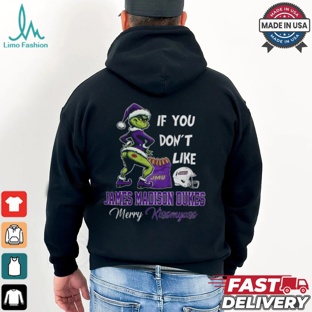Grinch Santa If You Don’T Like James Madison Dukes Merry Kissmyass 2024 Shirt Grinch Santa If You Don’T Like James Madison Dukes Merry Kissmyass 2024 Shirt