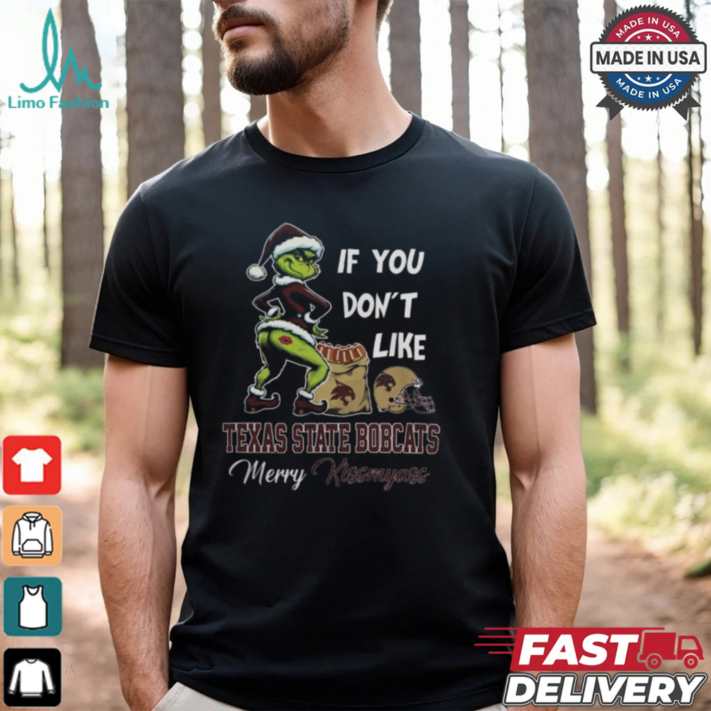 Grinch Santa If You Don’T Like Texas State Bobcats Merry Kissmyass 2024 Shirt Grinch Santa If You Don’T Like Texas State Bobcats Merry Kissmyass 2024 Shirt