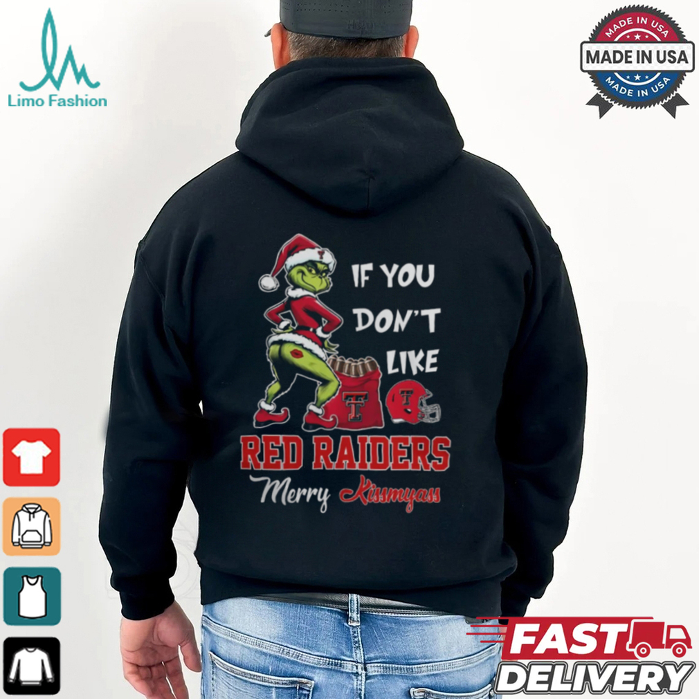 Grinch Santa If You Don’T Like Texas Tech Red Raiders Merry Kissmyass 2024 Shirt Grinch Santa If You Don’T Like Texas Tech Red Raiders Merry Kissmyass 2024 Shirt