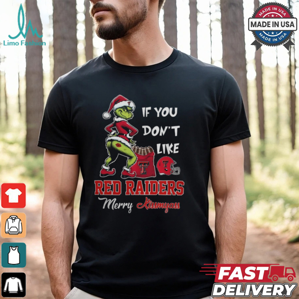 Grinch Santa If You Don’T Like Texas Tech Red Raiders Merry Kissmyass 2024 Shirt Grinch Santa If You Don’T Like Texas Tech Red Raiders Merry Kissmyass 2024 Shirt