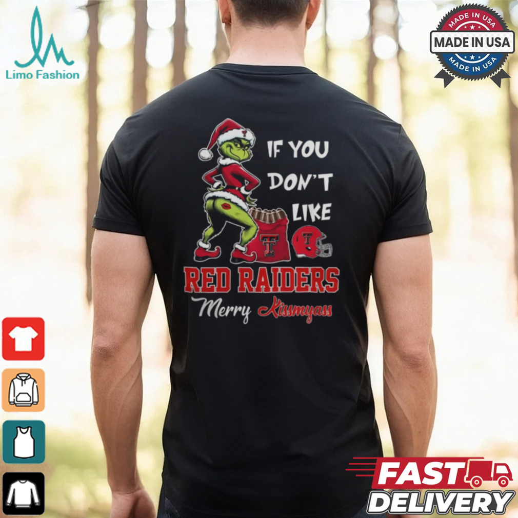 Grinch Santa If You Don’T Like Texas Tech Red Raiders Merry Kissmyass 2024 Shirt Grinch Santa If You Don’T Like Texas Tech Red Raiders Merry Kissmyass 2024 Shirt