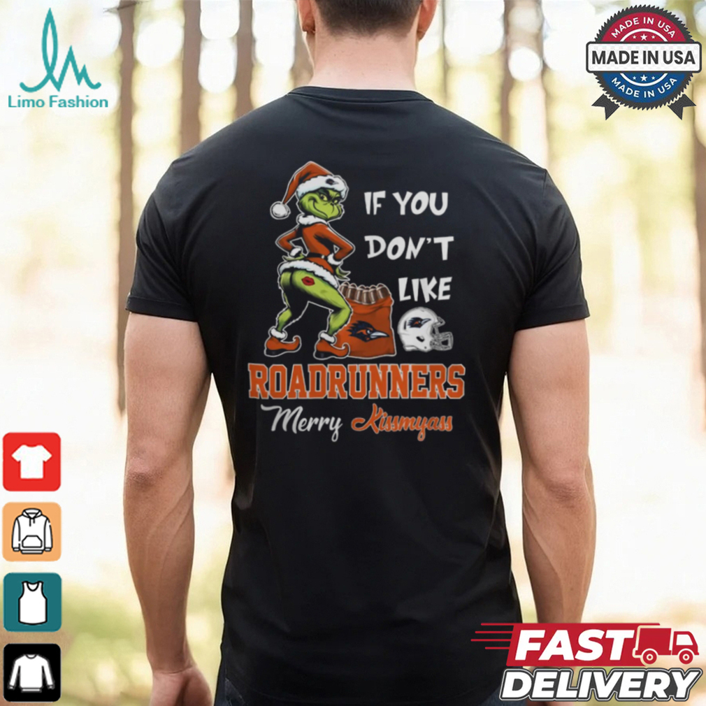 Grinch Santa If You Don’T Like UTSA Roadrunners Merry Kissmyass 2024 Shirt Grinch Santa If You Don’T Like UTSA Roadrunners Merry Kissmyass 2024 Shirt