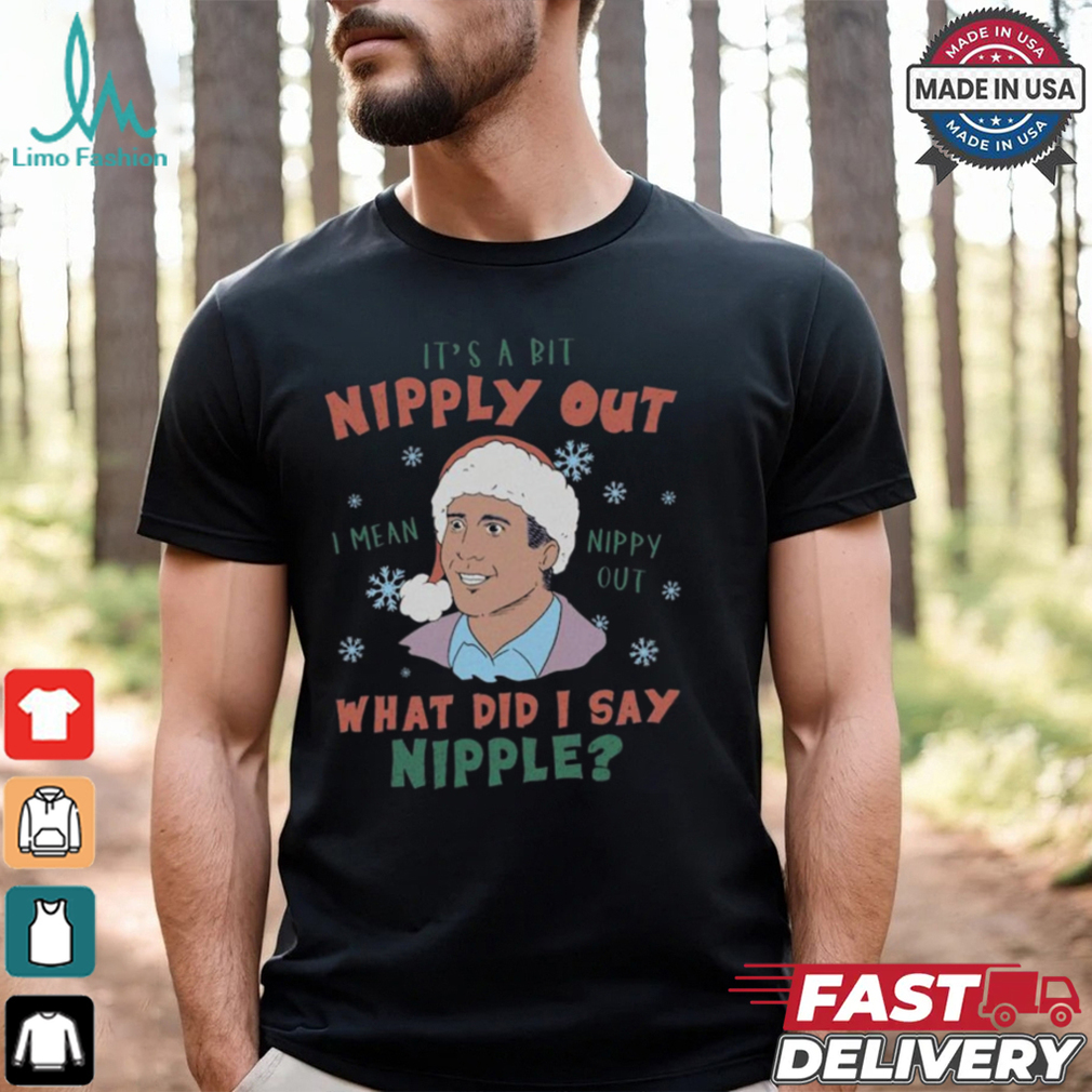 Griswold Christmas Shirt, Griswold It's A Bit Nipply Out Shirt Griswold Christmas Shirt, Griswold It's A Bit Nipply Out Shirt