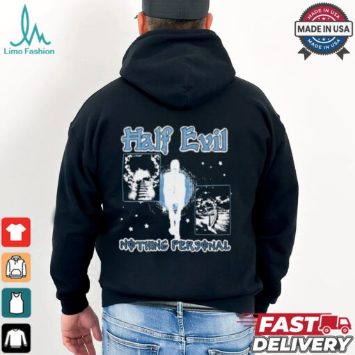 Half Evil And Nothing Personal Shirt