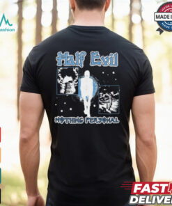 Half Evil And Nothing Personal Shirt