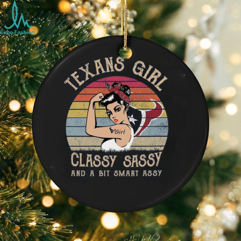Houston Texans Girls Classy Sassy And A Bit Smart Assy Shirt Houston Texans Girls Classy Sassy And A Bit Smart Assy Shirt