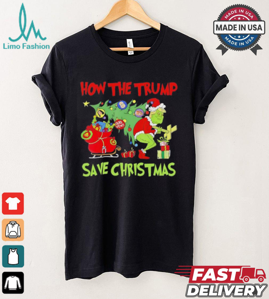 How The Trump Saved Christmas shirt How The Trump Saved Christmas shirt