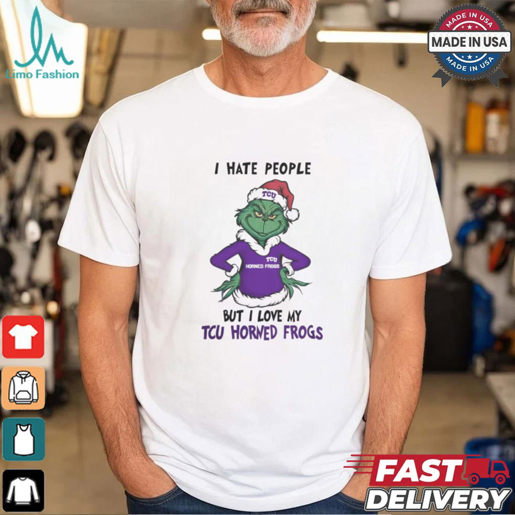 I Hate People But I Love My TCU Horned Frogs Grinch Merry Christmas Shirt I Hate People But I Love My TCU Horned Frogs Grinch Merry Christmas Shirt