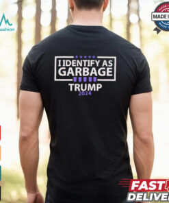 I Identify As Garbage Trump 2024 T shirts