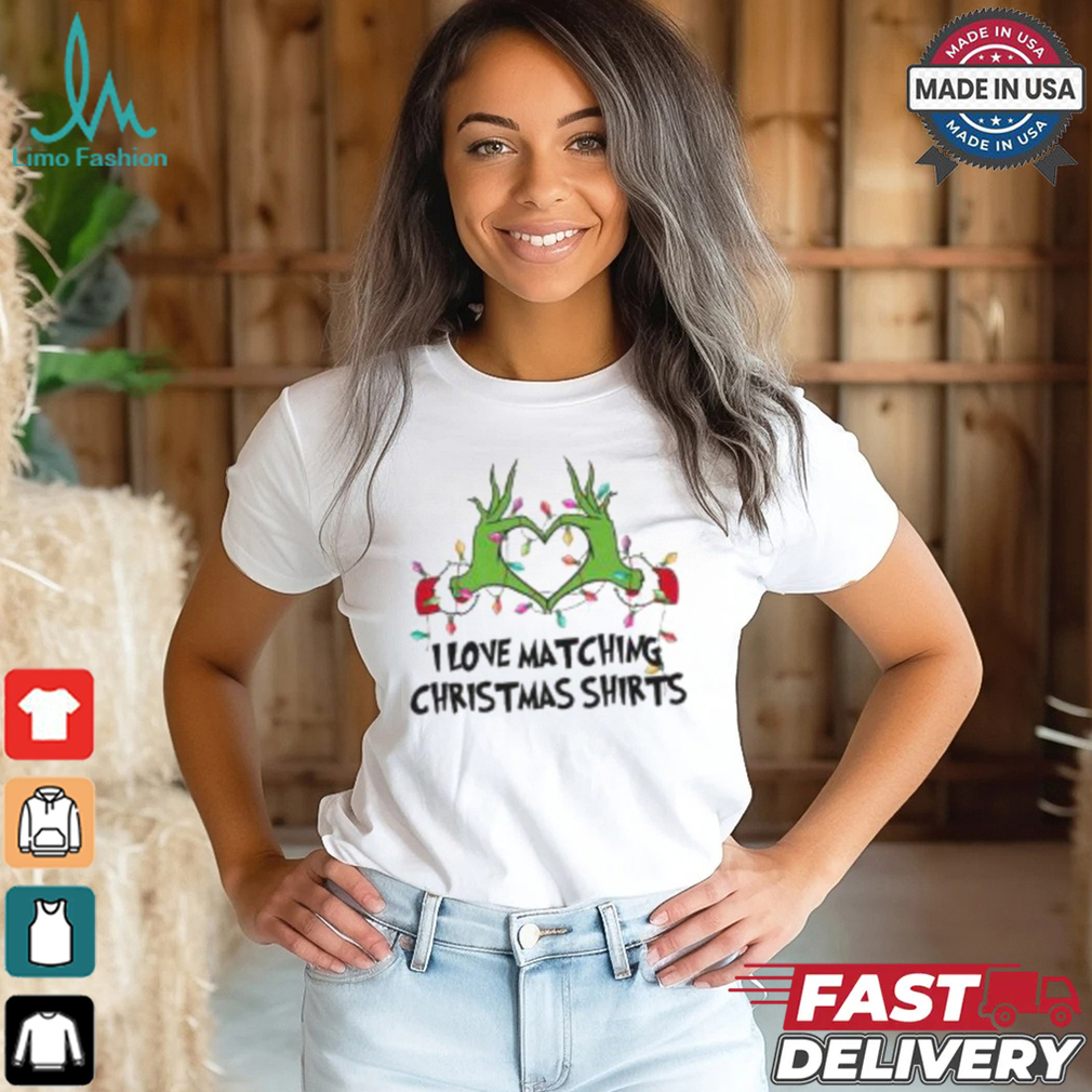 I Love Matching Christmas Shirt But I Don’t Grinch Couple Shirts I Love Matching Christmas Shirt But I Don’t Grinch Couple Shirts
