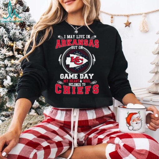 I May Live In Arkansas But On Game Day My Heart & Soul Belongs To Chiefs T Shirt