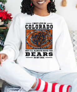 I May Live In Colorado But I’ll Always Have The Chicago Bears In My DNA T Shirt