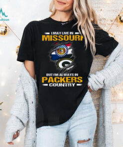 I May Live In Missouri But I’m Always In Green Bay Packers Country T Shirt