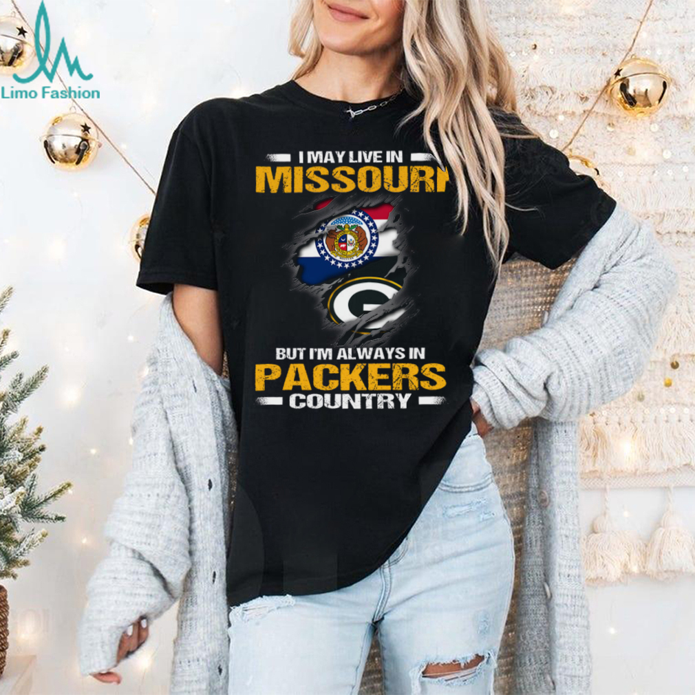 I May Live In Missouri But I’m Always In Green Bay Packers Country T Shirt I May Live In Missouri But I’m Always In Green Bay Packers Country T Shirt