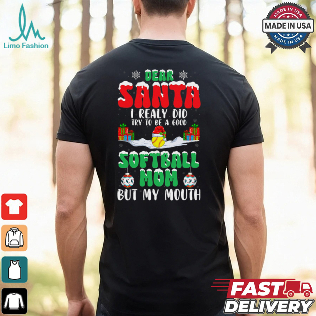I Really Try To Be A Good Softball Mom Christmas Softball Softball T Shirt Recovered I Really Try To Be A Good Softball Mom Christmas Softball Softball T Shirt Recovered