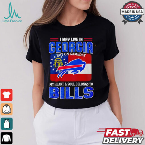 I may live in Georgia but on gameday my heart and soul belong to Buffalo Bills shirt
