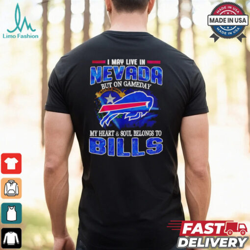 I may live in Nevada but on gameday my heart and soul belongs to Bills shirt