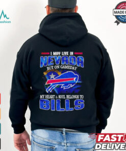 I may live in Nevada but on gameday my heart and soul belongs to Bills shirt
