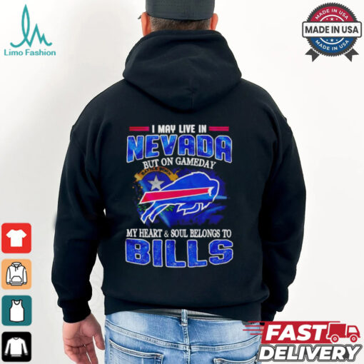 I may live in Nevada but on gameday my heart and soul belongs to Bills shirt
