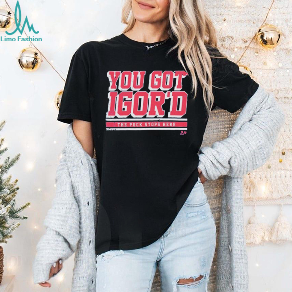 Igor Shesterkin You Got Igor’d The Puck Stops Here T Shirts Igor Shesterkin You Got Igor’d The Puck Stops Here T Shirts
